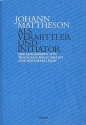 Johann Mattheson als Vermittler und Initiator