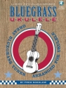 Bluegrass Ukulele (+Audio Access): for ukulele/tab