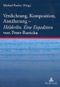 Verdichtung, Komposition, Annherung Hlderlin - Eine Expedition - von Peter Ruzicka