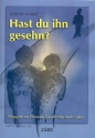 Hast du ihn gesehen (+CD) fr Soli, gem Chor und Instrumente Partitur