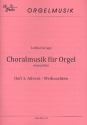 Choralmusik fr Orgel manualiter Band 1 Advent - Weihnachten