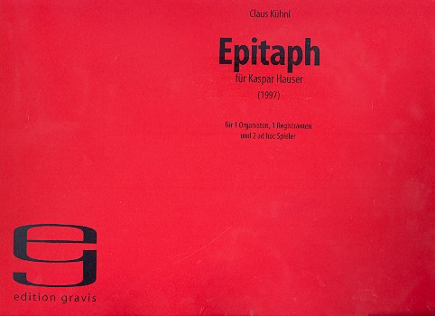 Epitaph fr Kaspar Hauser fr 1 Organisten, 1 Registranten und 2 ad hoc Spieler (Woodblock) Partitur und Stimmen,  Archivkopie