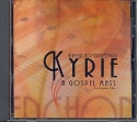 Kyrie  A Gospel Mass  CD