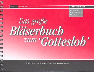 Das groe Blserbuch zum Gotteslob 2. Stimme in B hoch (Trompete/Cornet/ Flgelhorn/Klarinette)