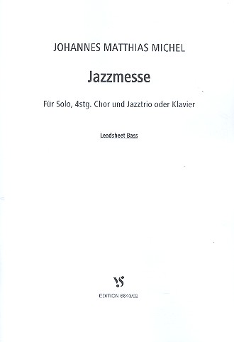 Jazzmesse fr Solo, gem Chor und Jazztrio (Klavier/Orgel) Bass (Leadsheet)