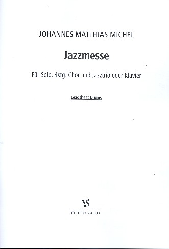Jazzmesse fr Solo, gem Chor und Jazztrio (Klavier/Orgel) Drums (Leadsheet)
