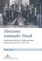 Horizonte nationaler Musik Musiziergesellschaften in Sddeutschland und der Deutschschweiz 1847-1891