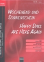 Happy days are here again (Wochenend und Sonnenschein) for mixed chorus a cappella Partitur