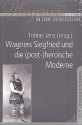 Wagners Siegfried und die (post-)heroische Moderne