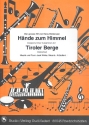 Die Hnde zum Himmel  und  Tiroler Berge: fr Big Band (kleine Blasmusik) Stimmen