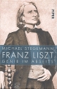 Franz Liszt Genie im Abseits
