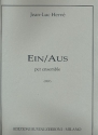 Ein / Aus  per ensemble (2fl, 2 klar, hrn, vl, va, vc, kb, e-piano) Partitur (2007)
