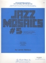 Jazz Mosaics vol.5 for 4 saxophones with optional rhythm section, score and parts