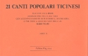 21 Canti popolari ticinesi vol.2 per 1-4 voci (coro miste) con strumenti partitura