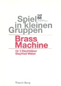 Brass Machine fr 5 Blechblser Partitur und Stimmen