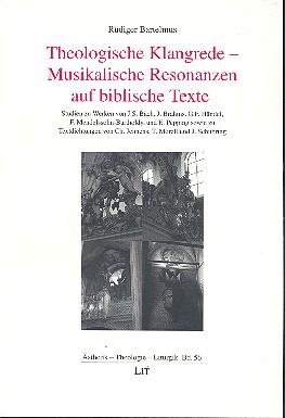 Theologische Klangrede Musikalische Resonanzen auf biblische Texte