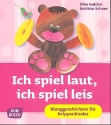 Ich spiel laut ich spiel leis Klanggeschichten fr Krippenkinder