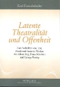 Latente Theatralitt und Offenheit Zum Verhltnis von Text, Musik und Szene in Werken von Berg, Schubert und Kurtag