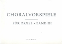 Choralvorspiele Band 3 fr Orgel
