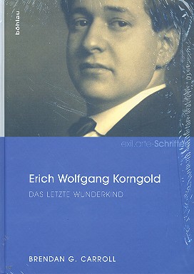 Erich Wolfgang Korngold Das letzte Wunderkind