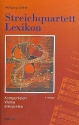 Streichquartett-Lexikon Komponisten - Werke - Interpreten