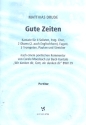 Gute Zeiten fr Soli, gem Chor und Orchester Partitur