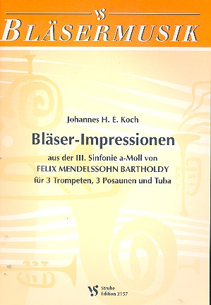 Blser-Impressionen aus Sinfonie a-Moll Nr.3 von Felix Mendelssohn fr 3 Trompeten, 3 Posaunen und Tuba,  Spielpartitur