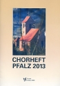 Chorheft Pfalz 2013 fr gem Stimmen mit und ohne Begleitung Partitur