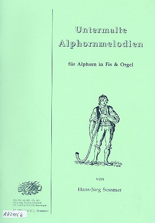 Untermalte Alphornmelodien fr 1-2 Alphrner in Fis und Orgel Stimmen