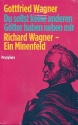 Du sollst keine anderen Gtter haben neben mir Richard Wagner - Ein Minenfeld