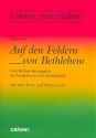 Auf den Feldern von Bethlehem (+CD) fr Darsteller und Kinderchor (Instrumente ad lib) Auffhrungsmaterial