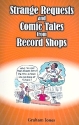 Strange Requests and Comic Tales from Record Shops