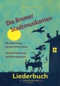 Die Bremer Stadtmusikanten fr Soli, Kinderchor und Klavier (Instrumente ad lib) Klavier-Partitur