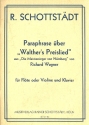 Paraphrase ber Walthers Preislied aus Wagners Die Meistersinger von Nrnberg fr Flte (Violine) und Klavier