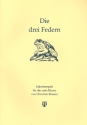 Die drei Federn Liederheft mit Auffhrungshinweisen
