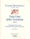 Cesare Bendinelli - Tutta l'arte della trombetta Biographie, bersetzung der Trompetenschule und kritischer Kommentar (dt)
