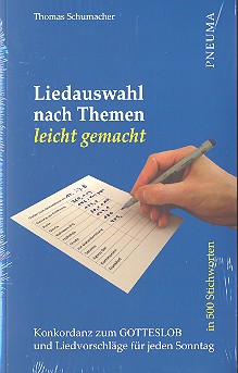 Liedauswahl nach Themen leicht gemacht Konkordanz zum Gotteslob und Liedvorschl�ge f�r jeden Sonntag