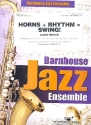 Horns + Rhythm = Swing: for jazz ensemble score and parts