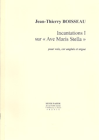 Incantations no.1 sur Ave maris stella pour soprano, cor anglais et orgue 2 partitions et cor anglais
