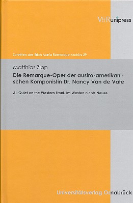 Die Remarque-Oper der austro-amerikanischen Komponistin Nancy van de Vate