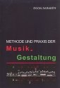 Methode und Praxis der Musikgestaltung