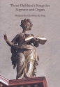 3 Children's Songs for soprano and organ