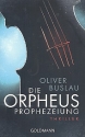 Die Orpheus-Prophezeiung Roman