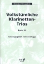 Volkstmliche Klarinettentrios Band 3 fr 3 Klarinetten Spielpartitur in B und Zusatzstimmen