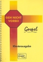 Geh nicht vorbei fr gem Chor (Gospelchor) und Klavier Partitur