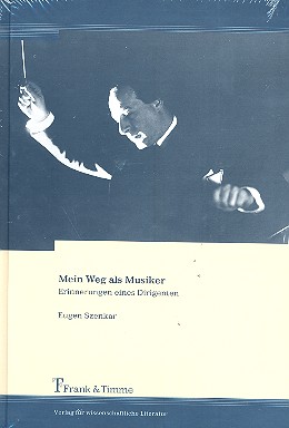 Mein Weg als Musiker Erinnerungen eines Dirigenten