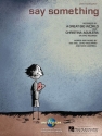 Say something: for piano/vocal/guitar