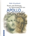 Kunst und Dichtung im Spannungsfeld von Apollo und Dionysos