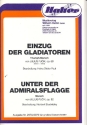 Einzug der Gladiatoren op.68  und  Unter der Admiralsflagge op.82: fr Blasorchester Direrktion und Stimmen