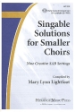 Singable Solutions for smaller Choirs for mixed chorus (SAM) and piano score